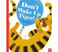 Don't Wake Up Tiger!: Britta Teckentrup