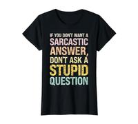 Don't Want a Sarcastic Answer, Don't Ask a Stupid Question Value Graphic T-Shirt, Women, Black, XS