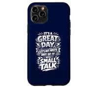 Don't waste a great day with Small Talk Case for iPhone 11 Pro