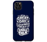 Don't waste a great day with Small Talk Case for iPhone 11 Pro Max