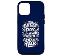 Don't waste a great day with Small Talk Case for iPhone 12/12 Pro