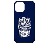 Don't waste a great day with Small Talk Case for iPhone 12 Pro Max