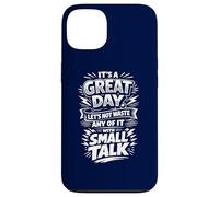 Don't waste a great day with Small Talk Case for iPhone 13