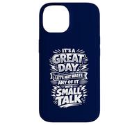 Don't waste a great day with Small Talk Case for iPhone 14