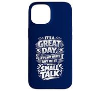 Don't waste a great day with Small Talk Case for iPhone 15