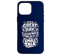 Don't waste a great day with Small Talk Case for iPhone 16 Pro Max