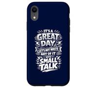 Don't waste a great day with Small Talk Case for iPhone XR
