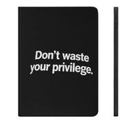 Don't Waste Your Privilege Printed Tablet Case with Pencil Holder Unisex Slim TPU Protective Cover Compatible with iPad 2020/Pro 2020/Pro 2021/Air4/Air5