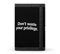 Don't Waste Your Privilege Slim Trifold Wallet for Men ID Window