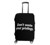 Don't Waste Your Privilege Trendy Suitcase Covers Unisex Luggage Cover Protector Fit 19 to 32 Inch Travel Lover XL