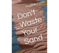 Don't Waste Your Sand