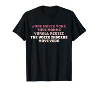 Don't waste your time with me, you're already the voice within you T-Shirt