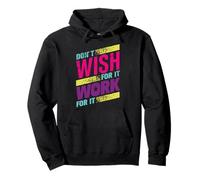Dont wish for it work for it, Excercise Quote Pullover Hoodie