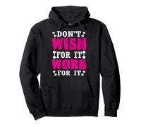 Don't WISH for it WORK for it Exercise Gym Motivational Pullover Hoodie
