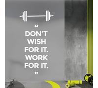 Don't Wish for It, Work for It - Gym Motivational Quote Decal Wall Sticker [XLarge] [White]