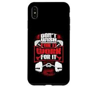 Don't Wish For It Work For It Motivational Fitness Apparel Case for iPhone XS Max