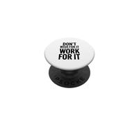 Don't Wish For It Work For It PopSockets Adhesive PopGrip