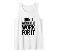 Don't Wish for It Work for It Tank Top