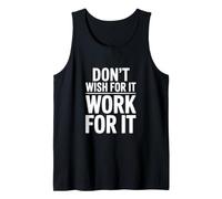 Don't Wish for It Work for It Tank Top