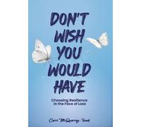 Don't Wish You Would Have