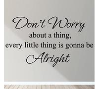Don't Worry About A Thing Every Little Thing is Gonna Be Alright Wall Art Decal Sticker Mural Decor Motto Quote Bob Marley Lyrics Song