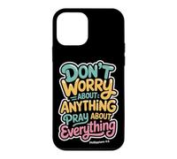 Don't Worry About Anything Pray About Everything Phil 4:6 Case for iPhone 12 mini
