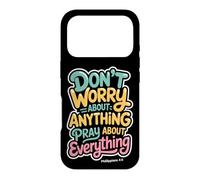 Don't Worry About Anything Pray About Everything Phil 4:6 Case for iPhone 17 Pro