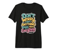 Don't Worry About Anything Pray About Everything Phil 4:6 Premium T-Shirt