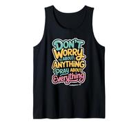 Don't Worry About Anything Pray About Everything Phil 4:6 Tank Top