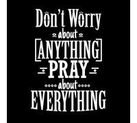 Don't Worry About Anything Pray About Everything Religions Lettering Fine Carving Stickers 49.4x67.1cm Wall beautification White