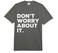 Don't Worry About It Funny Careless Minimalist Quote Comfort Colors Adult Heavyweight T-Shirt