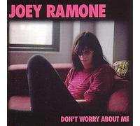 Joey Ramone - Don't Worry About Me