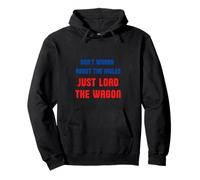 Don't worry about the mules, just load the wagon Pullover Hoodie