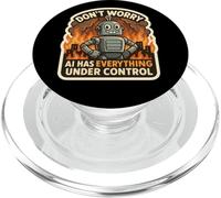 Don't Worry AI Has Everything Under Control Robot Fire Funny PopSockets PopGrip for MagSafe