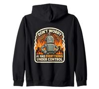 Don't Worry AI Has Everything Under Control Robot Fire Funny Zip Hoodie
