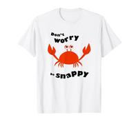 Don't Worry and Be Snap-py - Crab Value Graphic T-Shirt