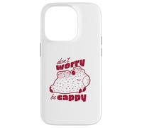 DON'T WORRY BE CAPPY! Capybara Funny Cute Meme Case for iPhone 14 Pro
