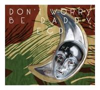 DONT WORRY BE DADDY