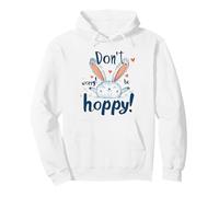 Don't Worry Be Hoppy Cute Bunny Rabbit Positive Design Pullover Hoodie