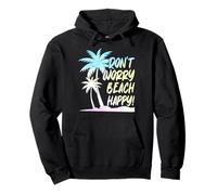 Don't Worry Beach Happy! Summer Vacation Pullover Hoodie