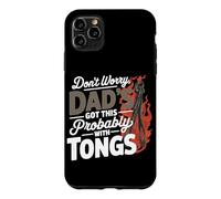 DON'T WORRY DAD'S GOT THIS PROBABLY WITH TONGS Case for iPhone 11 Pro Max