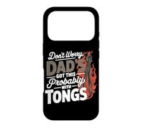 DON'T WORRY DAD'S GOT THIS PROBABLY WITH TONGS Case for iPhone 17 Pro