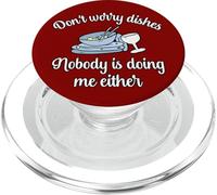 Don't Worry Dishes Nobody Is Doing Me Either Pun Fun PopSockets PopGrip for MagSafe