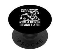 Don't Worry Don't Cry Ride A Horse And Fly PopSockets Adhesive PopGrip