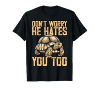 Dont Worry He Hates You Too Tortoise T-Shirt
