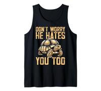 Dont Worry He Hates You Too Tortoise Tank Top