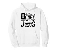 Don't Worry Honey Leave Judgin' to Jesus Faith Pullover Hoodie