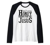 Don't Worry Honey Leave Judgin' to Jesus Faith Raglan Baseball Tee