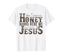 Don't Worry Honey Round Here We Leave The Judgin' To Jesus T-Shirt