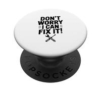 Don't Worry I Can Fix It! Funny Repair Humor PopSockets Adhesive PopGrip